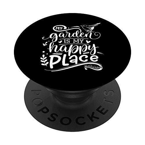 My Garden is my Place Gift - Happy Mothers Day PopSockets PopGrip Swappable Grip for Phones  and  Tablets
