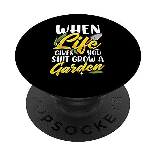 Funny When Life Gives You Shit Grow a Garden Gardening Pun PopSockets Grip and Stand for Phones and Tablets