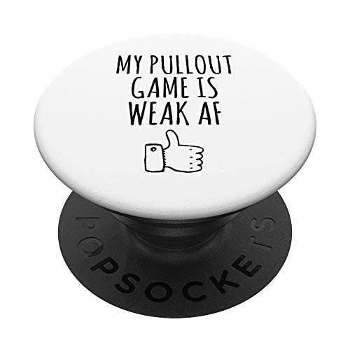 My Pullout Game is a Weak AF PopSockets Grip and Stand for Phones and Tablets