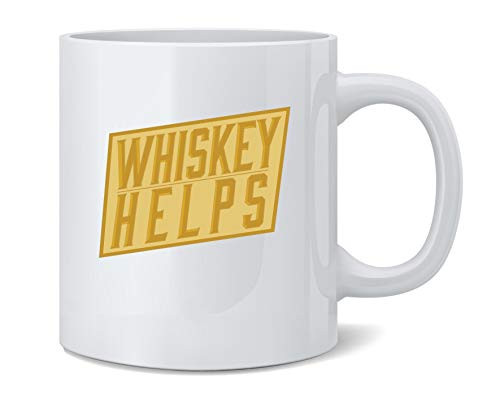Poster Foundry Whiskey Helps Funny Scotch Drinking Ceramic Coffee Mug Tea Cup Fun Novelty Gift 12 oz