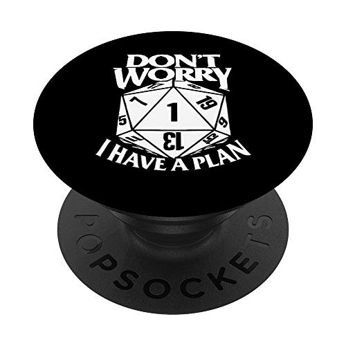 Role Playing Dungeons Dont Worry I have a Plan D20 RPG Game PopSockets PopGrip Swappable Grip for Phones  and  Tablets