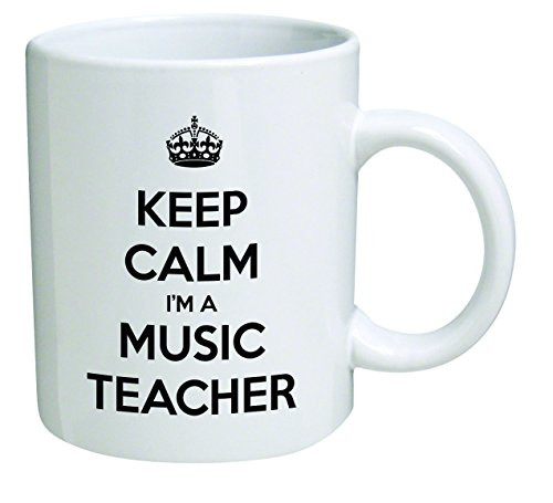 Funny Mug - Keep Calm I'm a Music Teacher- 11 OZ Coffee Mugs - Inspirational gifts and sarcasm - By A Mug To Keep TM Funny Mug - Keep Calm I'm a Music Teacher- 11 OZ Coffee Mugs - Inspirational gifts and sarcasm - By A Mug To Keep TM