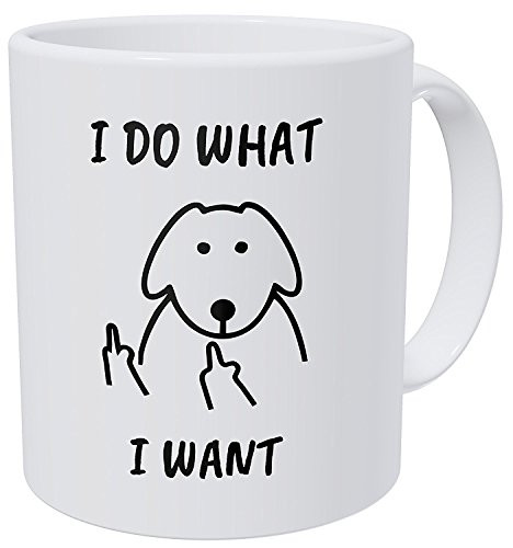 A Mug To Keep - Gifts For Dog Lovers Owners I Do What I Want - 11 Ounces Funny Coffee Mug Inspirational And Motivational