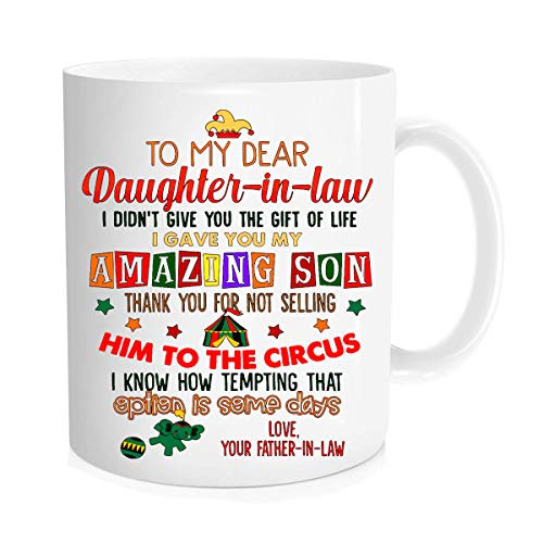 To My Dear Daughter In Law from Father-In-Law I Gave You My Amazing Son- To My Daughter Never Forget That I Love You Mug - Christmas Mothers day Fathers day Birthday Mug 11 oz Mug To My Dear Daughter In Law from Father-In-Law I Gave You My Amazing Son- To My Daughter Never Forget That I Love You Mug - Christmas Mothers day Fathers day Birthday Mug 11 oz Mug