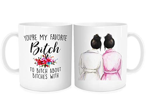 Funny Coffee Mug Tea Cup Inspirational Quote For Women - Youre My Favorite Bitch To Bitch About Bitches With - Best Friends Friendship for Her White Fine Bone China Ceramic 11 OZ Funny Coffee Mug Tea Cup Inspirational Quote For Women - Youre My Favorite Bitch To Bitch About Bitches With - Best Friends Friendship for Her White Fine Bone China Ceramic 11 OZ