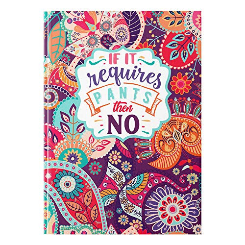 Funny If It Requires Pants Then No Hardcover Journal 5_75 inches by 7_5 inches 112 Lined Pages by AmandaCreation