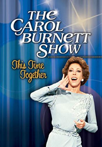 CAROL BURNETT SHOW THIS TIME TOGETHER