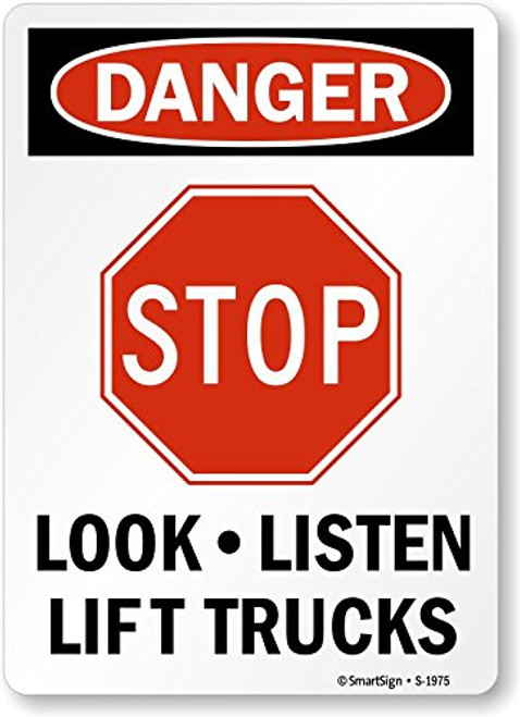 SmartSign  inch Danger _ STOP_ Look Listen Lift Trucks inch  Sign  10 inch  x 14 inch  Plastic