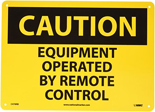 NMC C478RB OSHA Sign_ Legend  inch CAUTION _ EQUIPMENT OPERATED BY REMOTE CONTROL inch _ 14 inch  Length x 10 inch  Height_ Rigid Plastic_ Black on Yellow