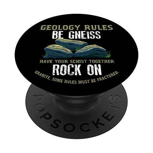 Geologist Rules Be Gneiss Rock On _ Geology Gift PopSockets PopGrip Swappable Grip for Phones  and  Tablets