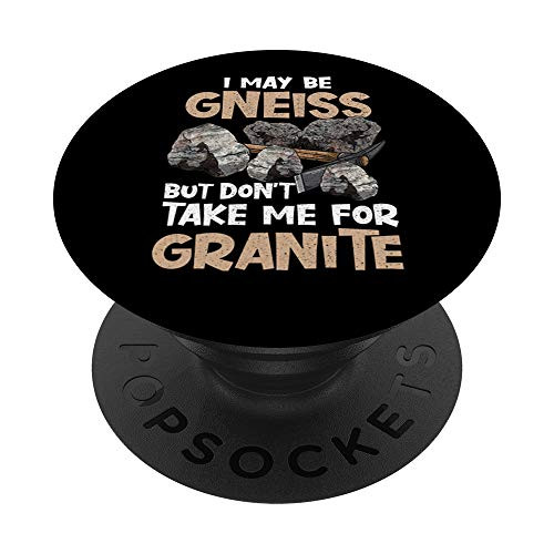 Geologist Gift Funny Geology Rock Science Earth Gneiss Pun PopSockets Grip and Stand for Phones and Tablets