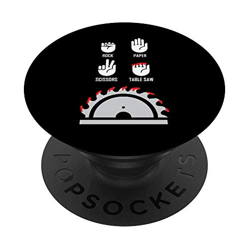 Rock Paper Scissors Funny Carpenter Gifts Table Saw PopSockets PopGrip Swappable Grip for Phones  and  Tablets