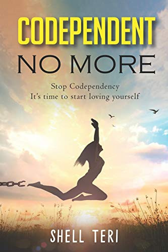 Codependent no More Stop Codependency its time to start loving yourself