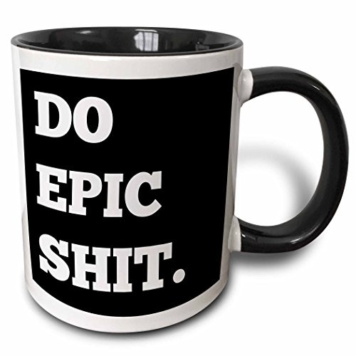 3dRose mug_220132_4 Do Epic Shit, white letters on a black background - Two Tone Black Mug, 11oz