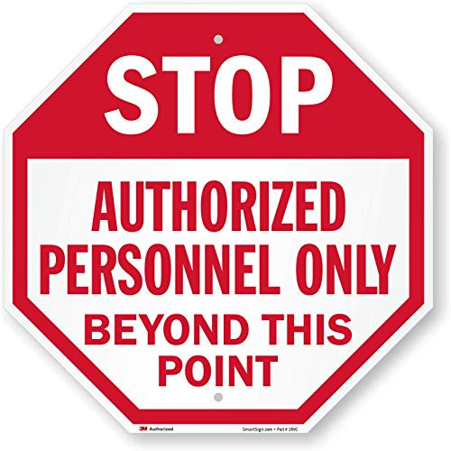 SmartSign inch STOP _ Authorized Personnel Only inch Sign 18 inch x 18 inch 3M High Intensity Grade Reflective Aluminum SmartSign inch STOP _ Authorized Personnel Only inch Sign 18 inch x 18 inch 3M High Intensity Grade Reflective Aluminum