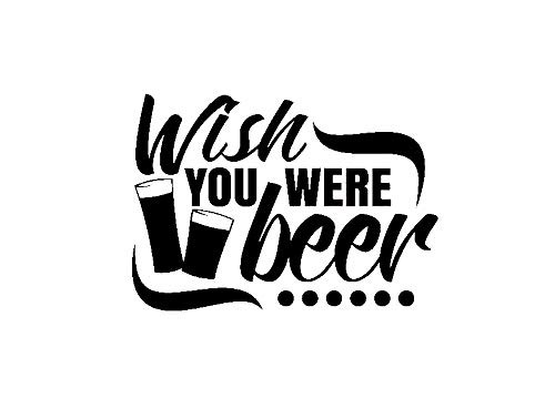 LLI Wish You were Beer Funny  Decal Vinyl Sticker  Cars Trucks Vans Walls Laptop  Black  5_5 x 3_9 in  LLI1715