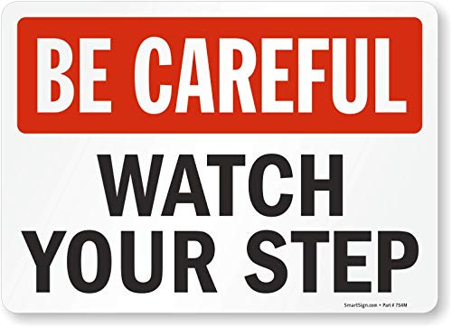 SmartSign - S-4422-EU-14 Be Careful - Watch Your Step Label  10 x 14 Laminated Vinyl BlackRed on White