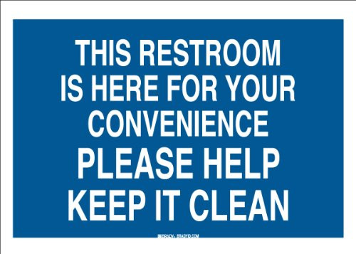 Brady 85752 Self Sticking Polyester Maintenance Sign 7 X 10 Legend This Restroom Is Here For Your Convenience Please Help Keep It CleanWhite on Blue