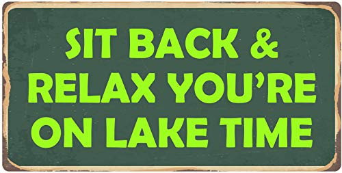 StickerPirate 1018HS Sit Back  and  Relax Youre On Lake Time 5x10 Aluminum Hanging Novelty Sign