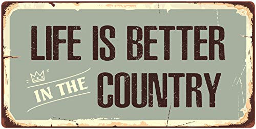 StickerPirate 955HS Life is Better in The Country 5x10 Aluminum Hanging Novelty Sign