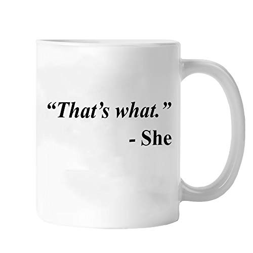 Best funny and inspirational Mug- Thats What She - 11 ounces coffee mug - By Miracle