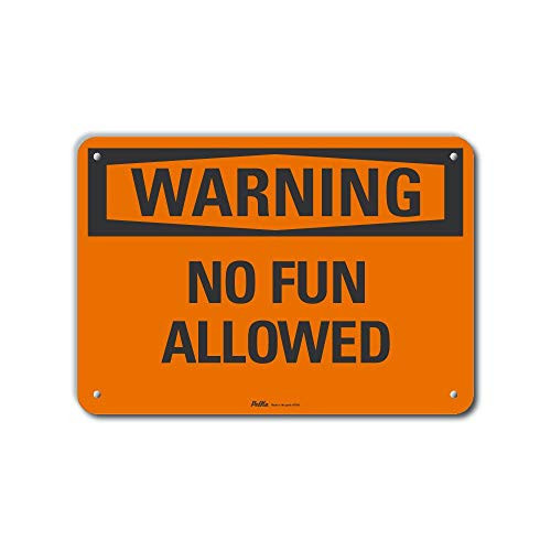 PetKa Signs and Graphics PKFO-0226-NA-No Fun Allowed Aluminum Sign 10 x 7 Warning