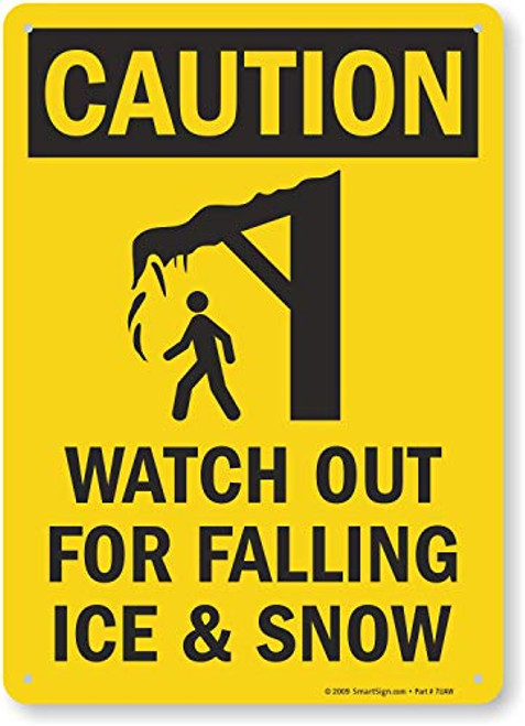 Caution - Watch Out for Falling Ice  and  Snow Sign by SmartSign  10 x 14 Plastic