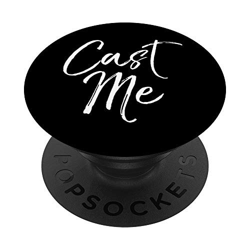 Funny Acting Quote for Actors Cute Theatre Gift Cast Me PopSockets Grip and Stand for Phones and Tablets