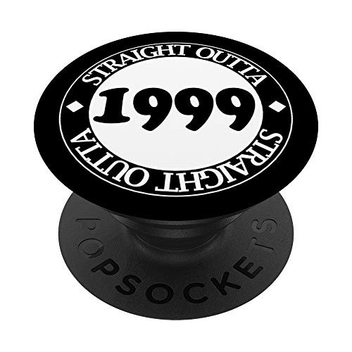 STRAIGHT OUTTA 1999 - 20 Years Old - 20th Birthday Gift PopSockets PopGrip Swappable Grip for Phones  and  Tablets