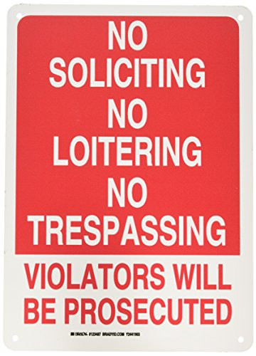 Brady 123487 Security Sign LegendNo Soliciting No Loitering No Trespassing Violators Will Be Prosecuted 14 Height 10 Width White on Red