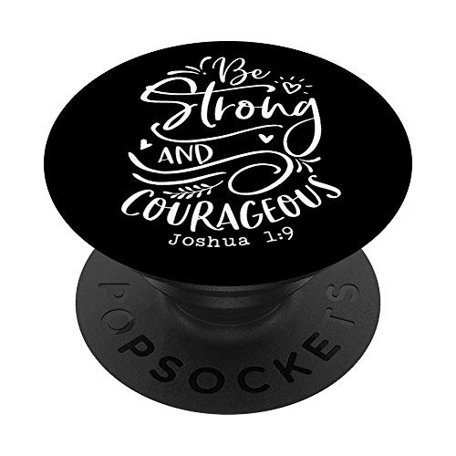 Be Strong And Courageous Joshua 19 Bible Verse Christian PopSockets PopGrip Swappable Grip for Phones and Tablets Be Strong And Courageous Joshua 19 Bible Verse Christian PopSockets PopGrip Swappable Grip for Phones and Tablets