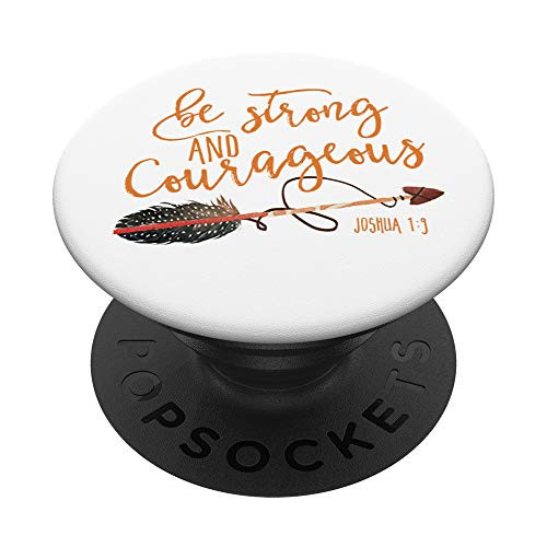 Bible Verse Be Strong and Courageous Joshua 19 PopSockets PopGrip Swappable Grip for Phones and Tablets Bible Verse Be Strong and Courageous Joshua 19 PopSockets PopGrip Swappable Grip for Phones and Tablets