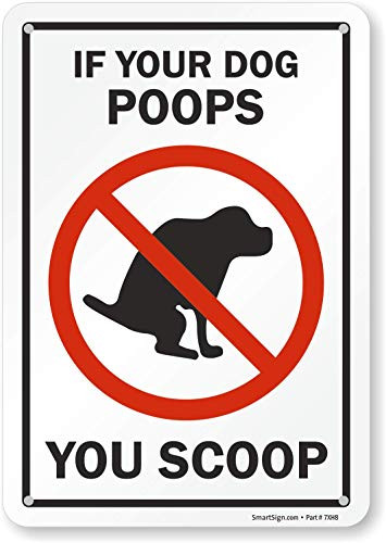 SmartSign If Your Dog Poops You Scoop Sign  7 x 10 Plastic
