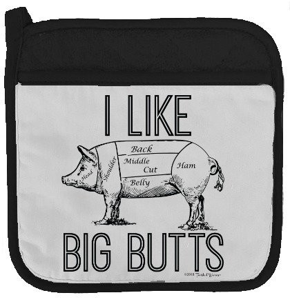 Twisted Wares Pot Holder - I Like Big Butts - Funny Oven Mitt - Large Hot Pad 9 x 9