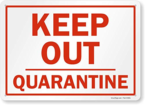 SmartSign Keep Out Quarantine Plastic Sign 10 x 14