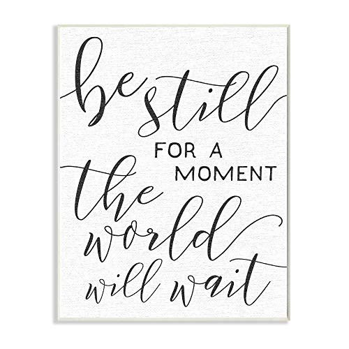 Stupell Industries Be Still The World Will Wait Typography Wall Plaque 13 x 19 Design By Artist Daphne Polselli