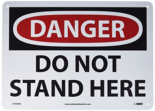 NMC D506AB DANGER - DO NOT STAND HERE Sign - 14 in_ x 10 in_ Aluminum Danger Signage BlackWhite on WhiteRed