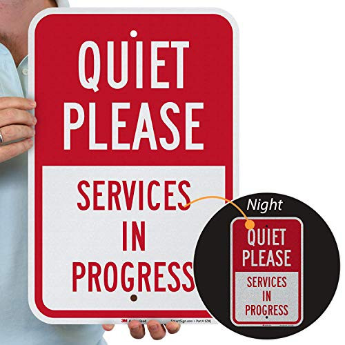 SmartSign Quiet Please - Services In Progress Sign  12 x 18 3M Engineer Grade Reflective Aluminum