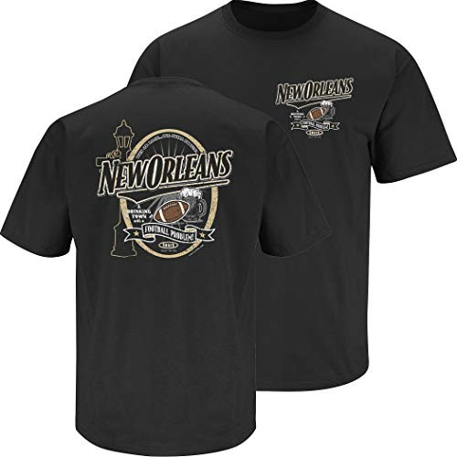 New Orleans Football Fans_ A Drinking Town with a Football Problem Black T-Shirt Sm-5X Short Sleeve 2XL
