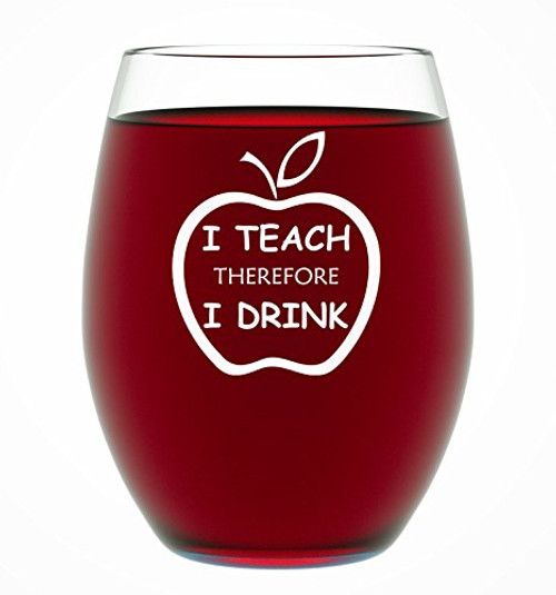 Teacher Appreciation Gifts For Women or Men - Best Teacher Gifts - 15 OZ Stemless Wine Glass "I Teach Therefore I Drink" Funny Gifts For Teachers Appreciation - By Funny Bone Products Teacher Appreciation Gifts For Women or Men - Best Teacher Gifts - 15 OZ Stemless Wine Glass "I Teach Therefore I Drink" Funny Gifts For Teachers Appreciation - By Funny Bone Products