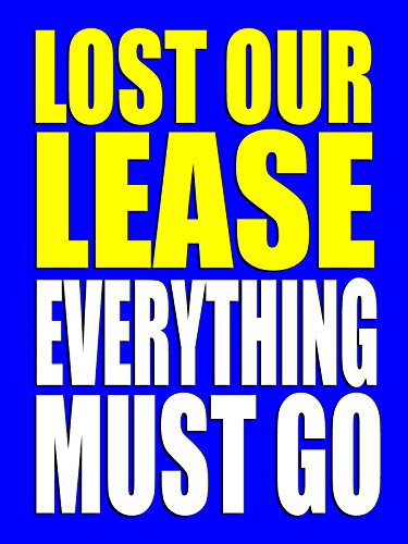 Lost Our Lease Everything Must Go Retail Display Sign 18w x 24h Full Color