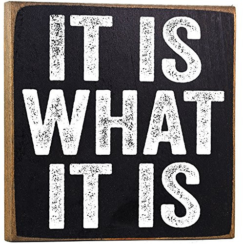 Make Em Laugh It is What It is Wooden Sign