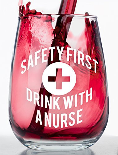 Funny Stemless Wine Glass - Safety First, Drink With a Nurse - Makes a Great Gift for Nurses!