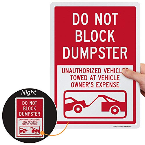 SmartSign inchDo Not Block Dumpster - Unauthorized Vehicles Towed at Vehicle Owners Expense Sign  10 x 14 Engineer Grade Reflective Aluminum