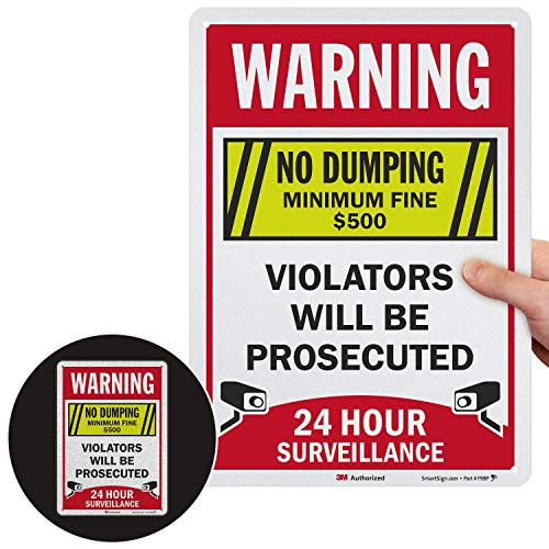 SmartSign inchNo Dumping Minimum Fine 500 24 Hour Surveillance Violators Will Be Prosecuted Sign  10 x 14 3M Engineer Grade Reflective Aluminum