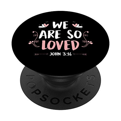 We Are So Loved John 3 16 Bible Christian Valentine Day Gift PopSockets PopGrip Swappable Grip for Phones  and  Tablets