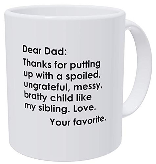 Birthday For Dad On Fathers Day Dear Dad Thanks Favorite Child Mugs For Dads 11 Ounces Funny White Coffee Mug Dad From Daughter For Best Dad Ever Mug Fathers Day Birthday Birthday For Dad On Fathers Day Dear Dad Thanks Favorite Child Mugs For Dads 11 Ounces Funny White Coffee Mug Dad From Daughter For Best Dad Ever Mug Fathers Day Birthday
