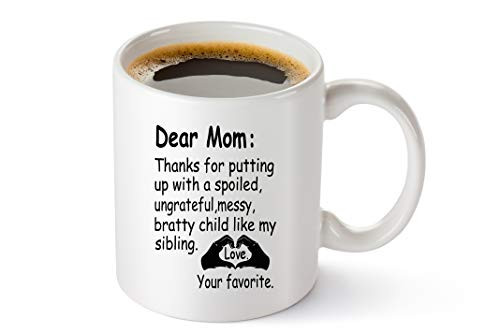 TRDSEDSW Best Mothers Gifts - Dear Mom Thanks for Putting Up With a Spoiled Child Like My Sibling - Cute Irony Inspirational 11oz Mothers Day Christmas Birthday Gifts for Mom Grandma Women TRDSEDSW Best Mothers Gifts - Dear Mom Thanks for Putting Up With a Spoiled Child Like My Sibling - Cute Irony Inspirational 11oz Mothers Day Christmas Birthday Gifts for Mom Grandma Women