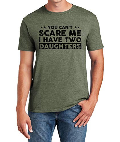 You Cant Scare Me I Have Two Daughters Funny Dad T-Shirt Cute Joke Men T Shirt Gifts for Daddy Green Heather X-Large
