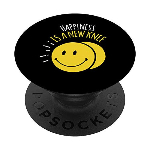 Happiness Is A New Knee Replacement Funny Get Well Gag Gift PopSockets PopGrip Swappable Grip for Phones  and  Tablets